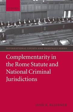 Complementarity in the Rome Statute and National Criminal Jurisdictions (eBook, PDF) - Kleffner, Jann K.
