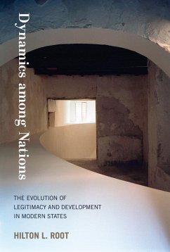 Dynamics Among Nations: The Evolution of Legitimacy and Development in Modern States - Root, Hilton L.
