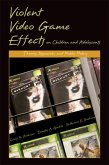 Violent Video Game Effects on Children and Adolescents (eBook, PDF)