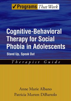 Cognitive-Behavioral Therapy for Social Phobia in Adolescents (eBook, PDF) - Albano, Anne Marie; Dibartolo, Patricia Marten