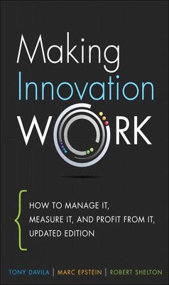 Making Innovation Work (eBook, ePUB) - Davila, Tony; Epstein, Marc; Shelton, Robert