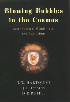Blowing Bubbles in the Cosmos (eBook, PDF) - Hartquist, T. W.; Dyson, J. E.; Ruffle, D. P.