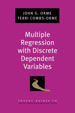 Multiple Regression with Discrete Dependent Variables (eBook, PDF) - Orme, John G.; Combs-Orme, Terri
