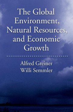 The Global Environment, Natural Resources, and Economic Growth (eBook, PDF) - Greiner, Alfred; Semmler, Will