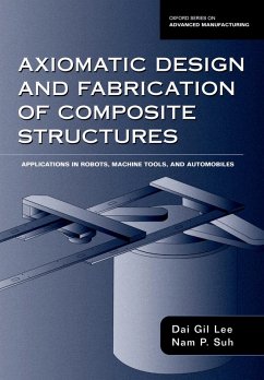 Axiomatic Design and Fabrication of Composite Structures (eBook, PDF) - Lee, Dai Gil; Suh, Nam Pyo