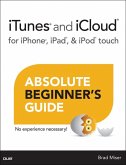 iTunes and iCloud for iPhone, iPad, & iPod touch Absolute Beginner's Guide (eBook, ePUB)
