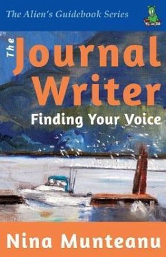 The Journal Writer: Finding Your Voice - Munteanu, Nina