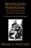 Bourgeois Hinduism, or Faith of the Modern Vedantists (eBook, PDF)