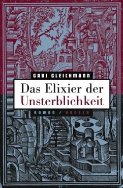 Das Elixier der Unsterblichkeit - Gleichmann, Gabi