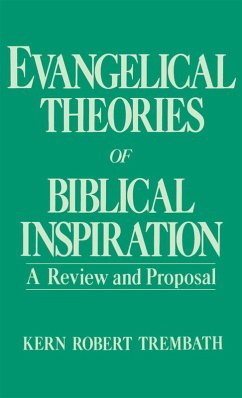 Evangelical Theories of Biblical Inspiration (eBook, PDF) - Trembath, Kern Robert