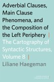 Adverbial Clauses, Main Clause Phenomena, and Composition of the Left Periphery (eBook, PDF)