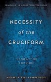 Necessity of the Cruciform