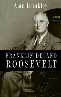 Franklin Delano Roosevelt (eBook, ePUB) - Brinkley, Alan