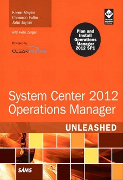 System Center 2012 Operations Manager Unleashed (eBook, ePUB) - Meyler, Kerrie; Fuller, Cameron; Joyner, John