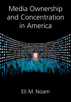 Media Ownership and Concentration in America (eBook, PDF) - Noam, Eli M.