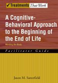 A Cognitive-Behavioral Approach to the Beginning of the End of Life, Minding the Body (eBook, PDF)