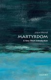 Martyrdom: A Very Short Introduction (eBook, ePUB)