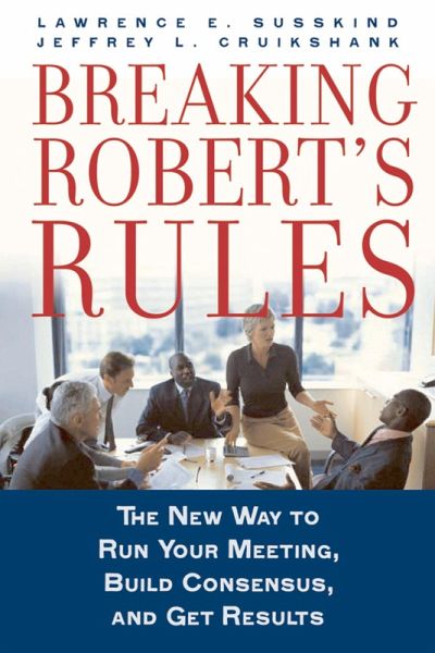 Breaking Robert's Rules (eBook, ePUB) Breaking Robert's Rules (eBook, ePUB)