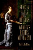 Seneca Falls and the Origins of the Women's Rights Movement (eBook, ePUB)