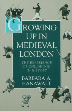 Growing Up in Medieval London (eBook, PDF) - Hanawalt, Barbara A.