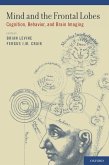 Mind and the Frontal Lobes (eBook, PDF) Mind and the Frontal Lobes (eBook, PDF)