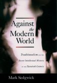 Against the Modern World (eBook, PDF)