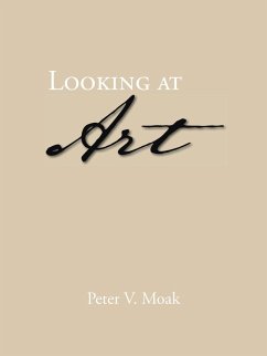 Looking at Art - Moak, Peter V.