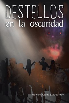 Destellos en la oscuridad - Mena, Gerardo Alberto Sánchez