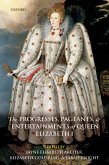 The Progresses, Pageants, and Entertainments of Queen Elizabeth I (eBook, ePUB)