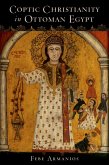 Coptic Christianity in Ottoman Egypt (eBook, PDF)