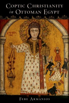 Coptic Christianity in Ottoman Egypt (eBook, PDF) - Armanios, Febe