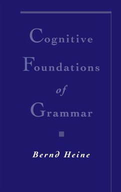 Cognitive Foundations of Grammar (eBook, PDF) - Heine, Bernd