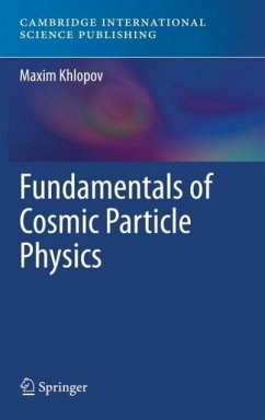 Fundamentals of Cosmic Particle Physics - Khlopov, Maxim