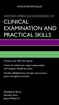 Oxford American Handbook of Clinical Examination and Practical Skills (eBook, PDF) - Burns, Elizabeth; Korn, Kenneth; Whyte, James Iv