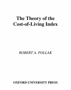 The Theory of the Cost-of-Living Index (eBook, PDF) - Pollak, Robert A.