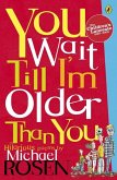 You Wait Till I'm Older Than You! (eBook, ePUB)
