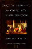 Emotion, Restraint, and Community in Ancient Rome (eBook, PDF) Emotion, Restraint, and Community in Ancient Rome (eBook, PDF)