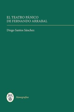 El Teatro Pánico de Fernando Arrabal - Sánchez, Diego Santos