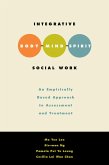 Integrative Body-Mind-Spirit Social Work (eBook, PDF)