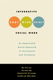 Integrative Body-Mind-Spirit Social Work (eBook, PDF)