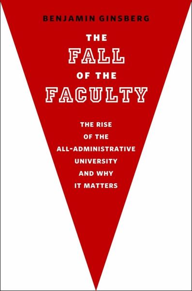The Fall of the Faculty (eBook, ePUB) The Fall of the Faculty (eBook, ePUB)
