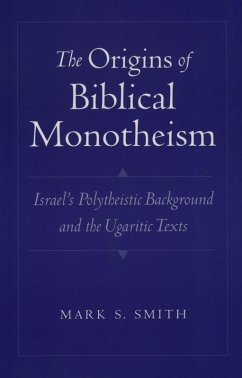 The Origins of Biblical Monotheism (eBook, ePUB) - Smith, Mark S.