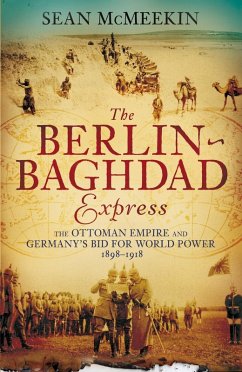 The Berlin-Baghdad Express (eBook, ePUB) - McMeekin, Sean