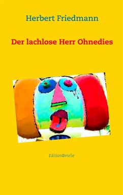 Der lachlose Herr Ohnedies - Friedmann, Herbert