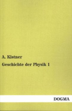 Geschichte der Physik 1 - Kistner, Adolf