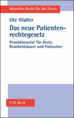 Das neue Patientenrechtegesetz - Walter, Ute