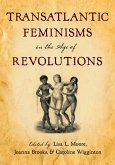 Transatlantic Feminisms in the Age of Revolutions (eBook, PDF)