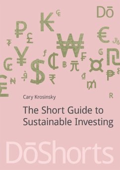 The Short Guide to Sustainable Investing - Krosinsky, Cary