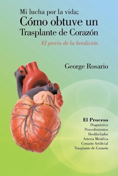 Mi Lucha Por La Vida; Como Obtuve Un Trasplante de Corazon - Rosario, George