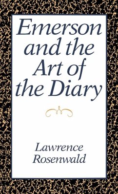 Emerson and the Art of the Diary (eBook, PDF) - Rosenwald, Lawrence